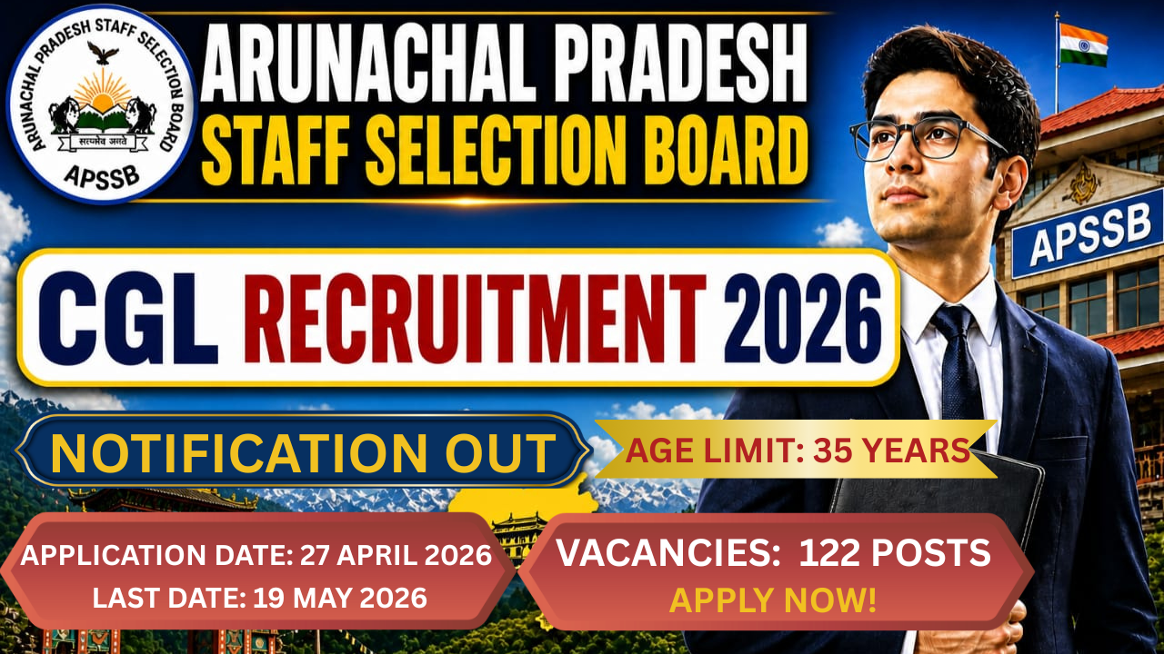 Arunachal Pradesh Staff Selection Board CGL Recruitment 2026